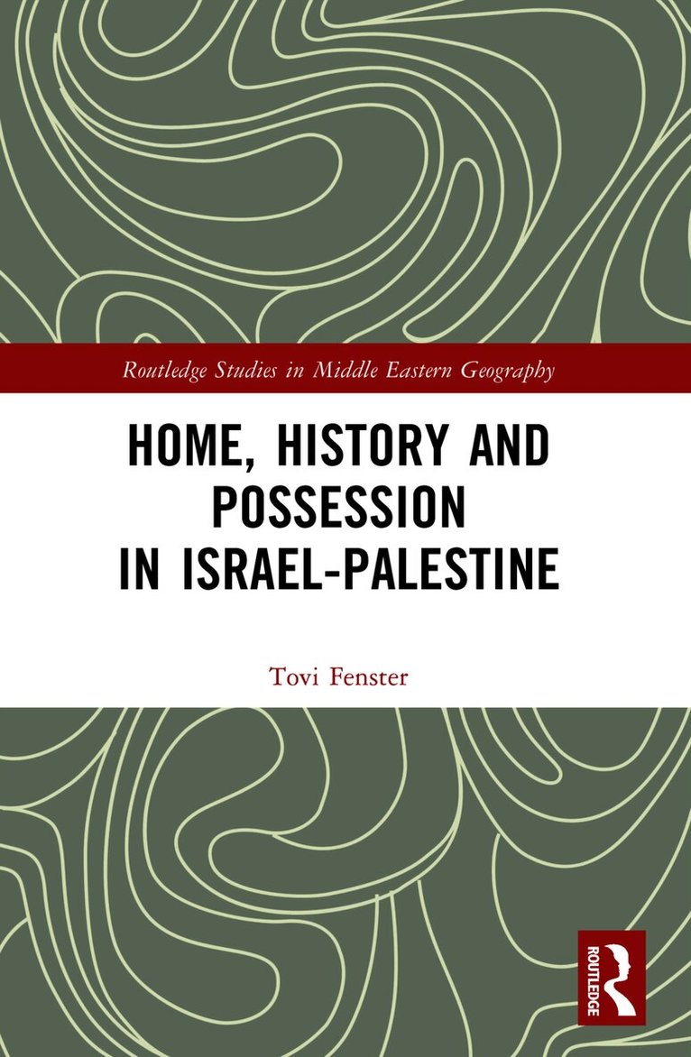 Home, History and Possession in Israel-Palestine