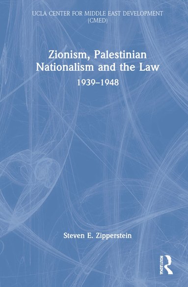 Steven E. Zipperstein - Zionism, Palestinian Nationalism and the Law, Inbunden