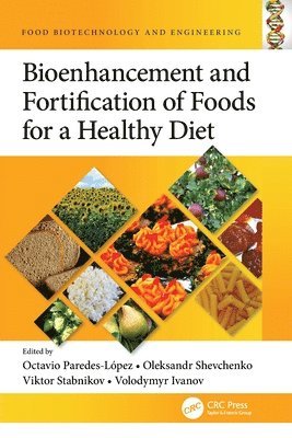 Bioenhancement and Fortification of Foods for a Healthy Diet 1