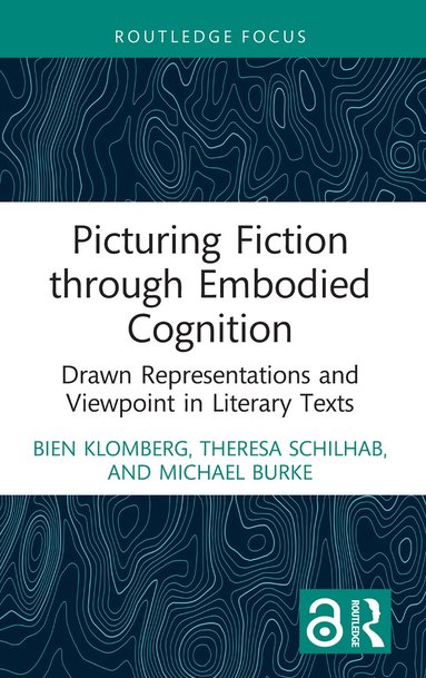 Bien Klomberg, Theresa Schilhab, Michael Burke - Picturing Fiction through Embodied Cognition, Häftad