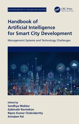 Sandhya Makkar, Gobinath Ravindran, Ripon Kumar Chakrabortty, Arindam Pal - Handbook of Artificial Intelligence for Smart City Development, Inbunden