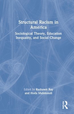 Rashawn Ray, Hoda Mahmoudi, USA) Mahmoudi, Hoda (University of Maryland - Systemic Racism in America, Inbunden