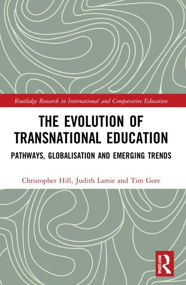 Christopher Hill, Judith Lamie, Tim Gore - Evolution of Transnational Education, Häftad