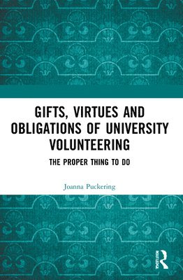 Gifts, Virtues and Obligations of University Volunteering