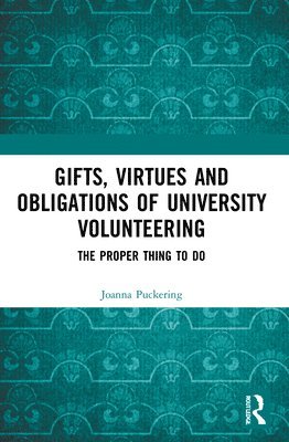 Gifts, Virtues and Obligations of University Volunteering 1