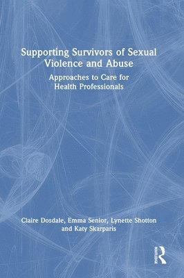 bokomslag Supporting Survivors of Sexual Violence and Abuse