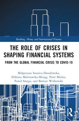 Role of Crises in Shaping Financial Systems