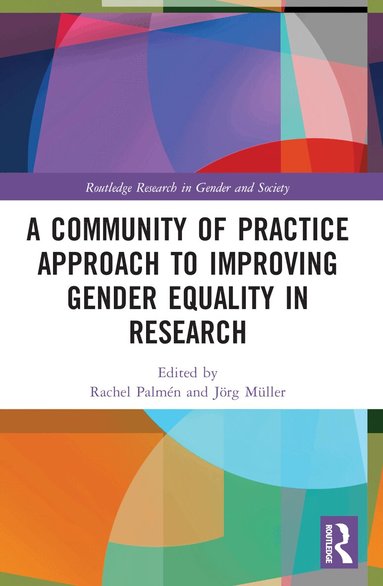 Rachel Palmén, Jörg Müller - Community of Practice Approach to Improving Gender Equality in Research, Häftad