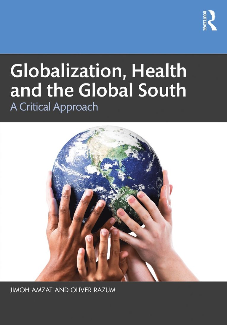 Jimoh Amzat, Oliver Razum - Globalization, Health and the Global South, Häftad