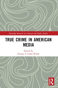 bokomslag True Crime in American Media