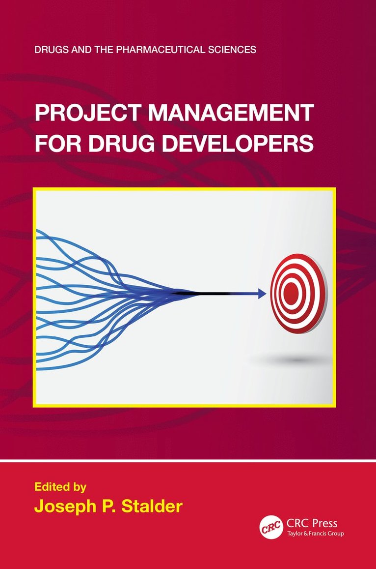 Joseph P. Stalder, USA) Stalder, Joseph P. (Senior Director, Mirati Therapeutics - Project Management for Drug Developers, Inbunden