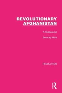 bokomslag Revolutionary Afghanistan