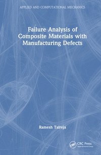 bokomslag Failure Analysis of Composite Materials with Manufacturing Defects