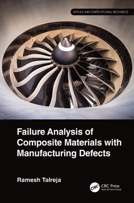 Ramesh Talreja - Failure Analysis of Composite Materials with Manufacturing Defects, Inbunden