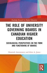 bokomslag The Role of University Governing Boards in Canadian Higher Education