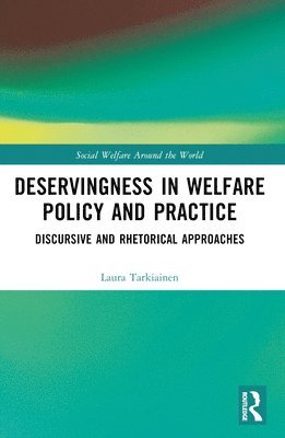 Deservingness in Welfare Policy and Practice 1