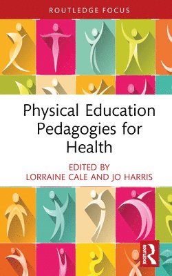 bokomslag Physical Education Pedagogies for Health