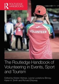 bokomslag The Routledge Handbook of Volunteering in Events, Sport and Tourism