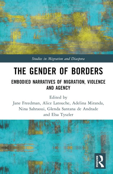 Jane Freedman, Alice Latouche, Adelina Miranda, Nina Sahraoui, Glenda Santana de Andrade, Elsa Tyszler - Gender of Borders, Inbunden