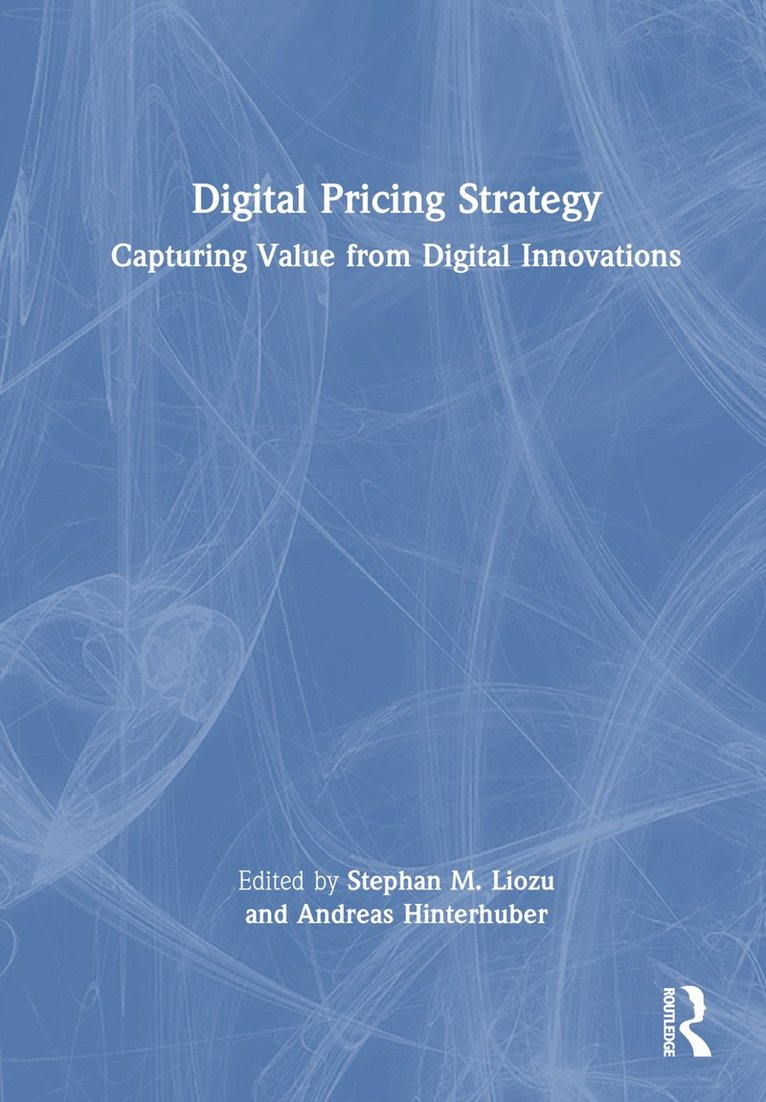 Stephan M. Liozu, Andreas Hinterhuber, Italy) Hinterhuber, Andreas (Universita Ca' Foscari Venezia - Digital Pricing Strategy, Inbunden