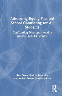 Advancing Equity-Focused School Counseling for All Students 1