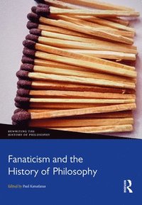bokomslag Fanaticism and the History of Philosophy