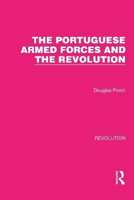 The Portuguese Armed Forces and the Revolution 1