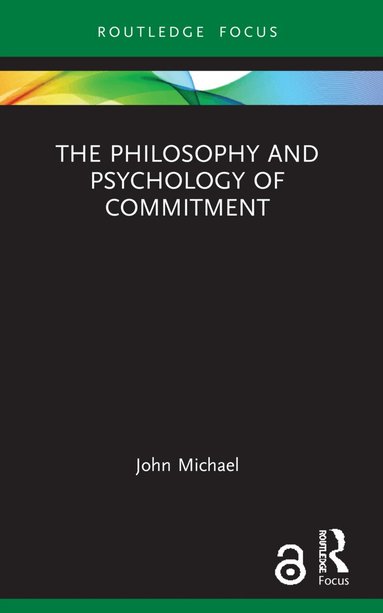 John Michael - Philosophy and Psychology of Commitment, Häftad