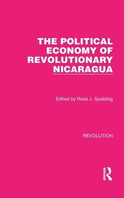 bokomslag The Political Economy of Revolutionary Nicaragua