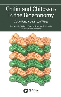 Serge Perez, Jean-Luc Wertz, France) Perez, Serge (Claix, Belgium) Wertz, Jean-Luc (l'USINE - Chitin and Chitosans in the Bioeconomy, Inbunden