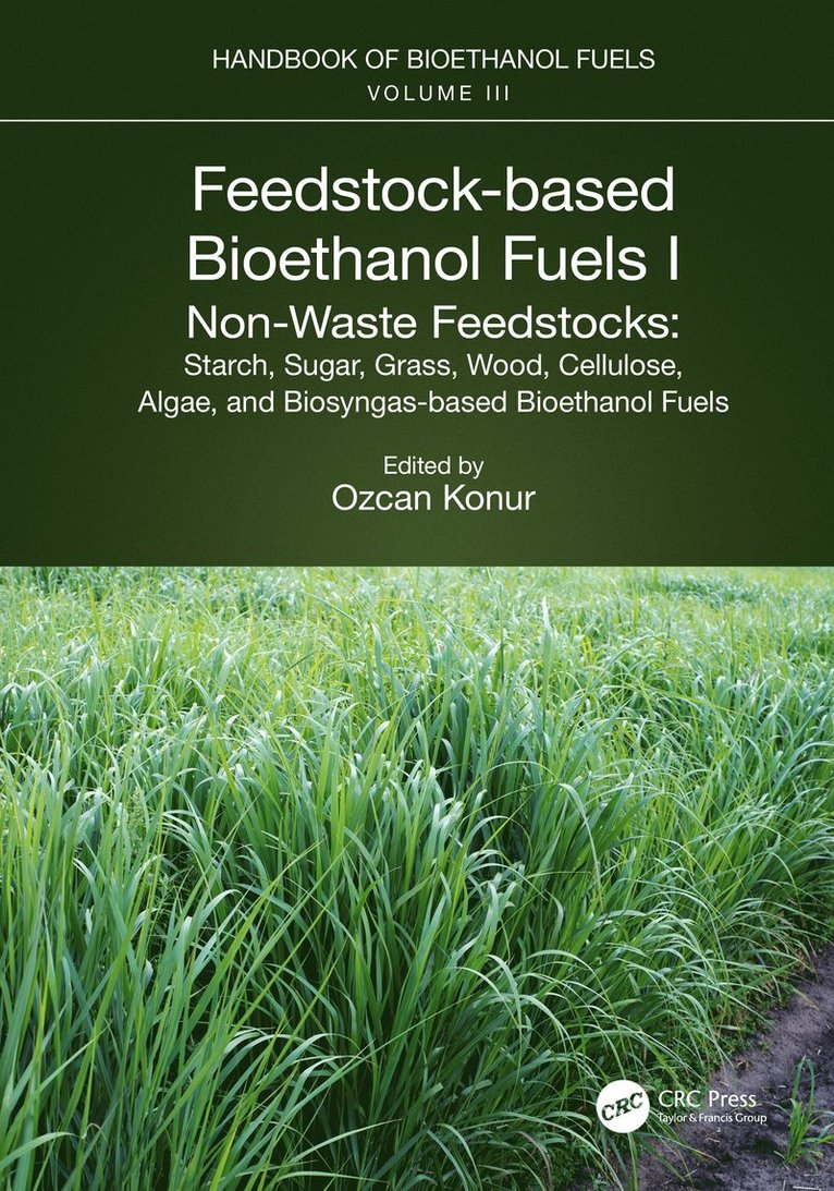 Ozcan Konur - Feedstock-based Bioethanol Fuels. I. Non-Waste Feedstocks, Häftad