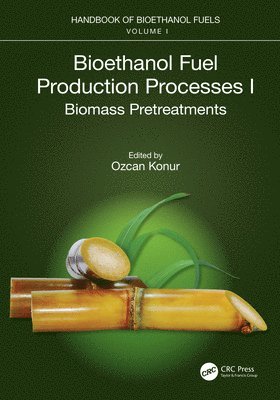Ozcan Konur - Bioethanol Fuel Production Processes. I, Häftad