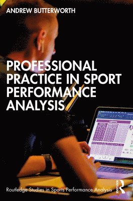 Andrew Butterworth - Professional Practice in Sport Performance Analysis, Häftad