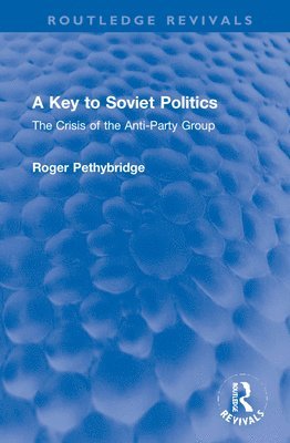 Roger Pethybridge - Key to Soviet Politics, Inbunden