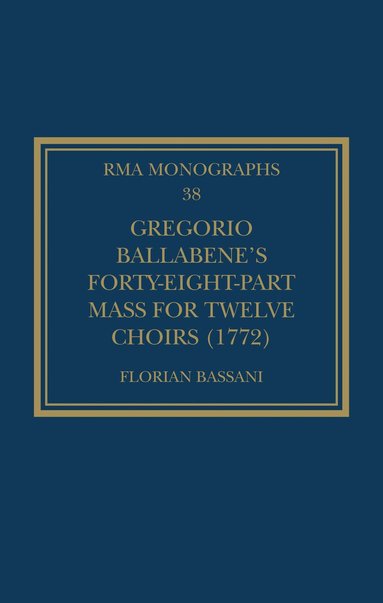bokomslag Gregorio Ballabene's Forty-eight-part Mass for Twelve Choirs (1772)