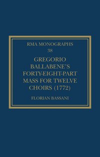 bokomslag Gregorio Ballabene's Forty-eight-part Mass for Twelve Choirs (1772)