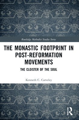 bokomslag The Monastic Footprint in Post-Reformation Movements