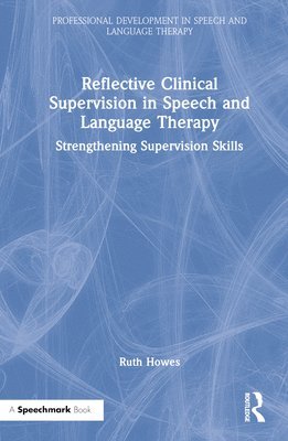 Reflective Clinical Supervision in Speech and Language Therapy 1