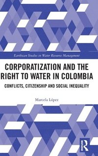 bokomslag Corporatization and the Right to Water in Colombia