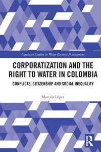 bokomslag Corporatization and the Right to Water in Colombia