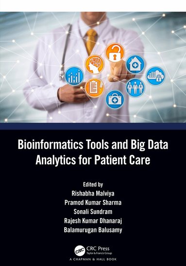 Rishabha Malviya, Pramod Kumar Sharma, Sonali Sundram, Rajesh Kumar Dhanaraj, Balamurugan Balusamy - Bioinformatics Tools and Big Data Analytics for Patient Care, Häftad