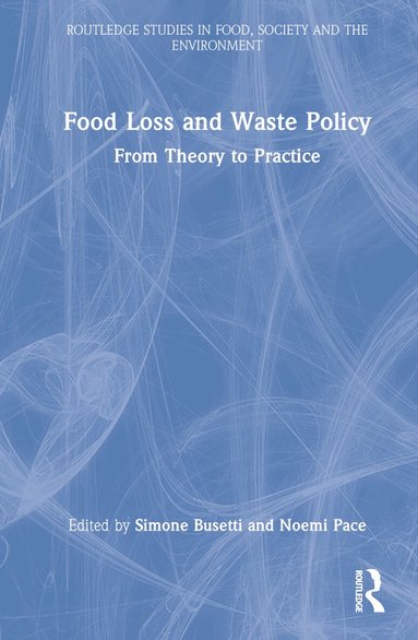 Simone Busetti, Noemi Pace - Food Loss and Waste Policy, Inbunden