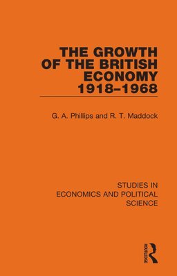 bokomslag The Growth of the British Economy 1918-1968