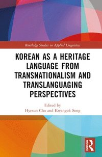bokomslag Korean as a Heritage Language from Transnational and Translanguaging Perspectives
