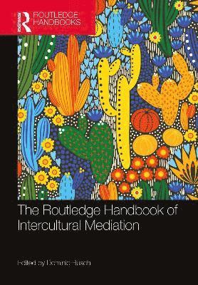 bokomslag The Routledge Handbook of Intercultural Mediation