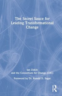 bokomslag The Secret Sauce for Leading Transformational Change