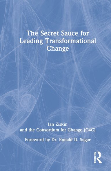 bokomslag Secret Sauce for Leading Transformational Change