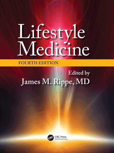 James M. Rippe - Lifestyle Medicine, Fourth Edition, Inbunden