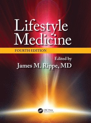 James M. Rippe, USA) Rippe, James M. (Rippe Lifestyle Institute, Shrewsbury, Massachusetts, James M Rippe - Lifestyle Medicine, Fourth Edition, Inbunden