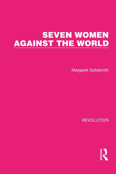 Margaret Goldsmith - Seven Women Against the World, Häftad